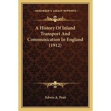 A History Of Inland Transport And Communication In England (1912) Paperback, Kessinger Publishing