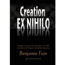 (영문도서) Creation Ex Nihilo: Thoughts on Science Divine Providence Free Will and Faith in the Persp... Paperback, Gefen Books, English, 9789652293992