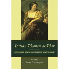 (英文圖書)Italian Women at War: Sisters in Arms from the Unification to the Twentieth Century 精裝版, Fairleigh Dickinson Univers..., 英文