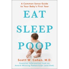 (영문도서) Eat Sleep Poop: A Common Sense Guide to Your Baby's First Year Paperback, Scribner Book Company, English, 9781439117064