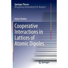 (영문도서) Cooperative Interactions in Lattices of Atomic Dipoles Paperback, Springer, English, 9783319874098