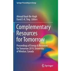 (영문도서) Complementary Resources for Tomorrow: Proceedings of Energy & Resources for Tomorrow 2019 Un... Hardcover, Springer, English, 9783030388034