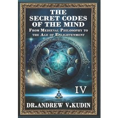 (영문도서)The Secret Codes of the Mind: INTRODUCTION TO PHILOSOPHY: Book IV Paperback, Independently Published, English, 9798309047147