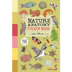 Nature Anatomy Sticker Book:A Julia Rothman Creation; More Than 750 Stickers, Nature Anatomy Sticker Book, Julia Rothman(저), Storey Publishing