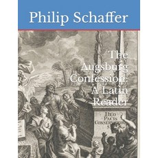 (영문도서) The Augsburg Confession: A Latin Reader Paperback, Independently Published, English, 9798360425366