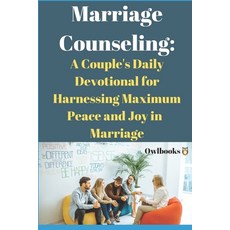 (영문도서) Marriage Counseling: A Daily Devotional for Harnessing Maximum Peace and Joy in Marriage Paperback, Independently Published, English, 9798850220020