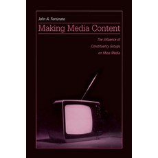 (영문도서)Making Media Content: The Influence of Constituency Groups on Mass Media Paperback, Routledge, English, 9780415649841 Routledge, English, 9780415649841