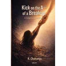 (영문도서)Kick On The A** of a Break Up A Complete Survival Guide Paperback, Ukiyoto Publishing, English, 9789353535179