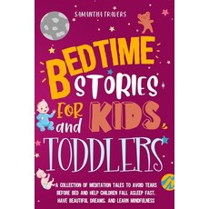 bedtime stories for kids and toddlers: A Collection of Meditation Tales to Avoid Tears Before Bed an... Paperback, Independently Published, English, 9798555725080