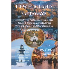 (英文圖書)New England Getaways: Scenic Drives Fall Foliage Trips Cozy Towns & Holiday Ma... 平裝版, Independently Published, 英文