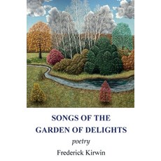 (영문도서)Songs of the Garden of Delights Paperback, Apollo Books, English, 9798994151662