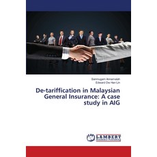(영문도서)De-tariffication in Malaysian General Insurance: A case study in AIG Paperback, LAP Lambert Academic Publis..., English, 9783659868665