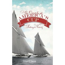 (영문도서) The Quest for the America's Cup: Sailing to Victory Hardcover, History Press Library Editions, English, 9781540231772