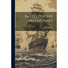 (영문도서) Battles of the British Navy Paperback, Legare Street Press, English, 9781022678330