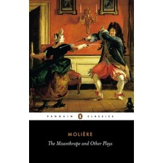 (영문도서) The Misanthrope and Other Plays: A New Selection Paperback, Penguin Group, English, 9780140447309
