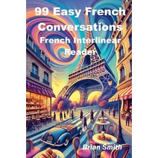 (영문도서) 99 Easy French Conversations Paperback, Bjs Books, English, 9798227610201