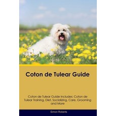 (영문도서) Coton de Tulear Guide Coton de Tulear Guide Includes: Coton de Tulear Training Diet Sociali... Paperback, Desert Thrust Ltd, English, 9781395860677