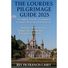 (英文圖書)The Lourdes Pilgrimage Guide 2025: A Complete Traveler's Companion to France's M... 平裝版, Independently Published, 英文