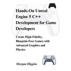 (英文圖書)Hands-On Unreal Engine 5 C++ Development for Game Developers: Create High-Fideli... 平裝版, Independently Published, 英文