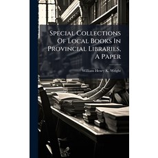 (영문도서)Special Collections Of Local Books In Provincial Libraries A Paper Hardcover, Hutson Street Press, English, 9781024774405
