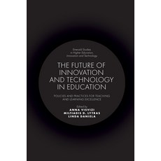(영문도서) The Future of Innovation and Technology in Education: Policies and Practices for Teaching and... Paperback, English, 9781787565586