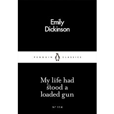 My Life Had Stood a Loaded Gun, Emily Dickinson(저)