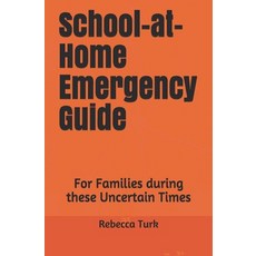 School-at-Home Emergency Guide: For Families during these Uncertain Times Paperback, Independently Published