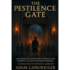(영문도서)The Pestilence Gate: A Historical Choose-Your-Own-Path Gamebook Set During the B... Paperback, Independently Published, English, 9798276935799