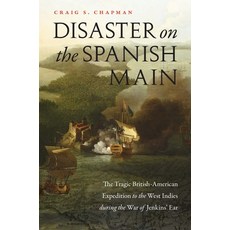 Disaster on the Spanish Main: The Tragic British-American Expedition to the West Indies During the W... Paperback, Potomac Books, English, 9781640124318