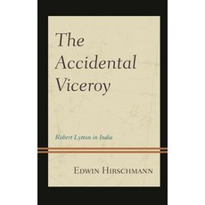 (英文圖書)Accidental Viceroy: Robert Lytton in India 精裝版, Lexington Books, 英文