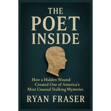 (英文圖書)The Poet Inside: How a Hidden Wound Created One of America's Most Unusual Stalki... 平裝版, Independently Published, 英文