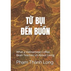 (英文圖書)FROM DUST TO MELANCHOLY The Essence Remains: What a Vietnamese Coffee Bean Teach... 平裝版, Independently Published, 英文