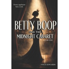 (영문도서)Betty Boop And The Midnight Cabaret: A Jazz Age Novel of Music Power and Silence Paperback, Independently Published, English, 9798242705593