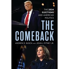 (영문도서)The Comeback: The 2024 Elections and American Politics Paperback, Bloomsbury Academic, English, 9781538197585