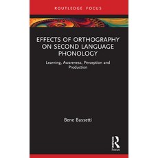 (영문도서) Effects of Orthography on Second Language Phonology: Learning Awareness Perce... Paperback, Routledge, English, 9781032596105