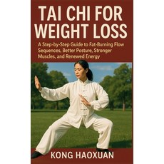 (英文圖書)Tai CHI for Weight Loss: A Step-by-Step Guide to Fat-Burning Flow Sequences Bet... 平裝版, Independently Published, 英文
