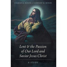 (英文圖書)Lent & the Passion of Our Lord and Savior Jesus Christ: A Study 精裝版, FriesenPress, 英文