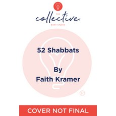 52 Shabbats: Friday Night Dinners from the Global Jewish Kitchen Hardcover, Collective Book Studio