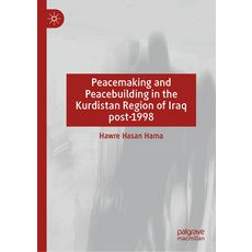 (英文圖書)Peacemaking and Peacebuilding in the Kurdistan Region of Iraq Post-1998 精裝版, Palgrave MacMillan, 英文