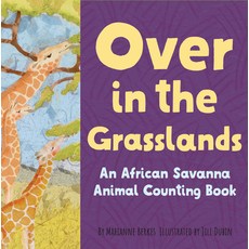 Over in the Grasslands: An African Savanna Baby Animal Counting Book Board Books, Dawn Publications (CA), English, 9781728242354