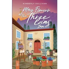 (영문도서)May Flowers at The Three Coins Inn Paperback, Kimberly Sullivan, English, 9798986884486
