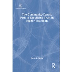 (영문도서)The Community-Centric Path to Rebuilding Trust in Higher Education Hardcover, English, 9781041232049 English, 9781041232049