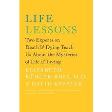 (영문도서) Life Lessons: Two Experts on Death & Dying Teach Us about the Mysteries of Life... Paperback, Scribner Book Company, English, 9781476775531