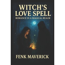 (영문도서)Witch's Love Spell: Romance in a Magical Realm: A Fusion of Love and Sorcery Paperback, Independently Published, English, 9798277856475