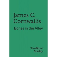 (英文圖書)James C. Cornwallis: Bones in the Alley 平裝版, Independently Published, 英文