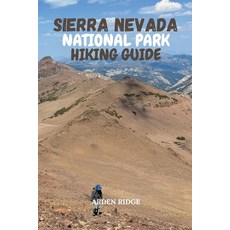 (英文圖書)Sierra Nevada National Park Hiking Guide: Discover Trails Peaks Wildlife and... 平裝版, Independently Published, 英文