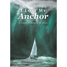 (영문도서)I Lost My Anchor: A Creative Memior of Grief Hardcover, Fulton Books, English, 9798894279022