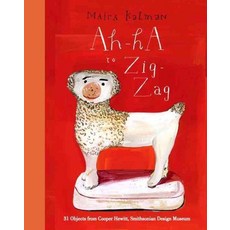 Ah-ha to Zig-Zag: 31 Objects from Cooper Hewitt Smithsonian Design Museum, Skira Rizzoli