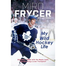 My Wild Hockey Life: Defection 1980s with the Maple Leafs and Surviving a Liver Transplant Paperback, Lubos Brabec, English, 9788027038558