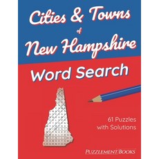 (영문도서) Cities & Towns of New Hampshire Word Search: 61 Large Print Puzzles for Adults Solutions Inc... Paperback, Independently Published, English, 9798422674381